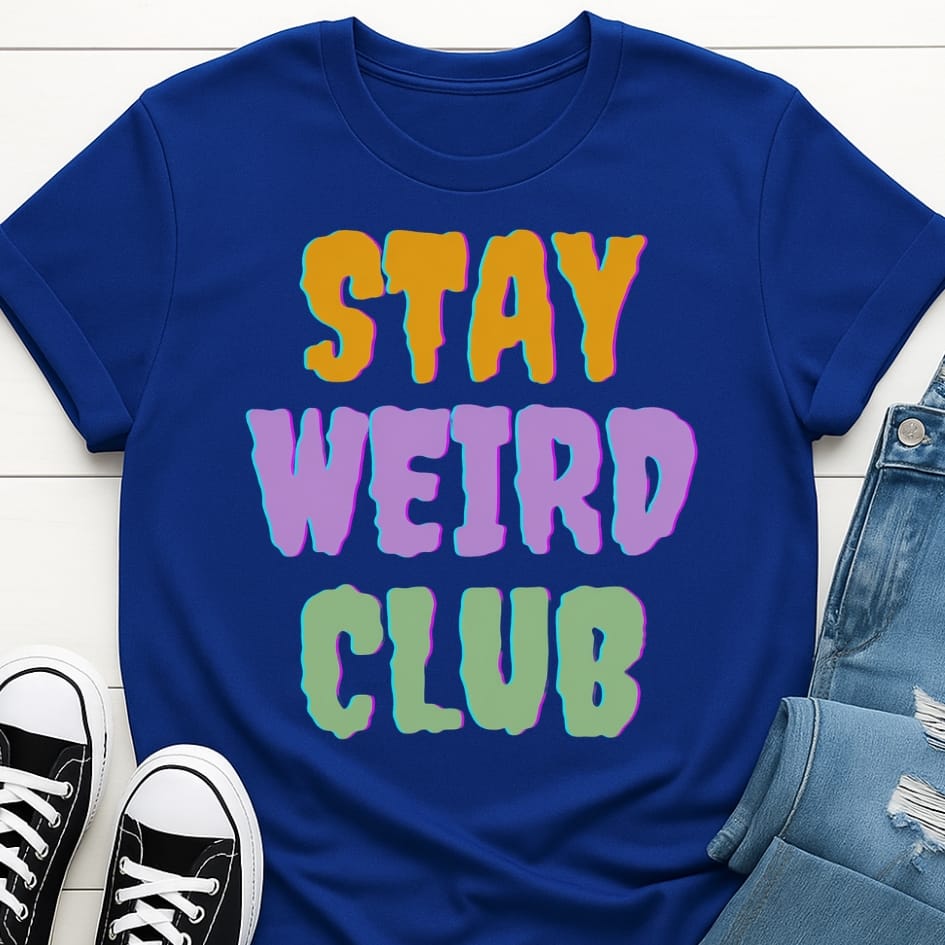 Stay Weird Club T-shirt