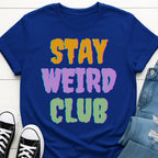 Stay Weird Club T-shirt