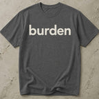 Burden Tee