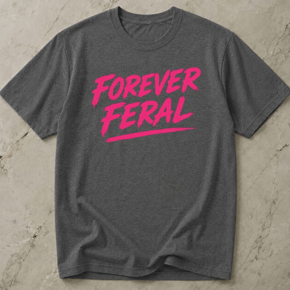 Forever Feral Tee