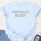 Mentally Busy Premium T-shirt