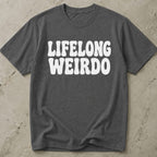 Lifelong Weirdo T-shirt