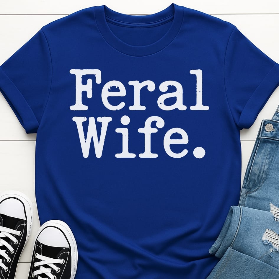 Feral Wife T-shirt