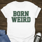 Born Weird T-shirt