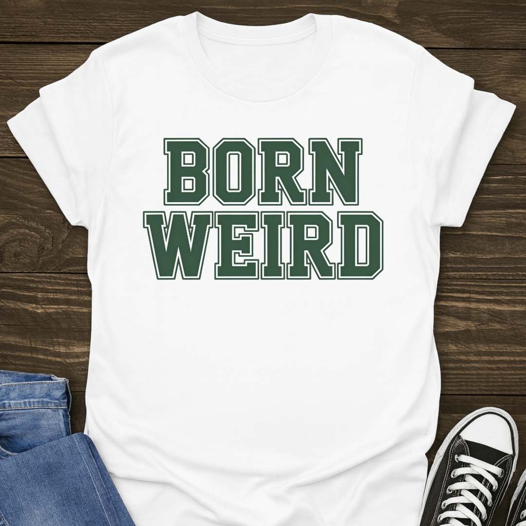 Born Weird T-shirt