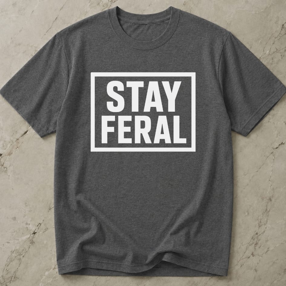 Stay Feral T-shirt
