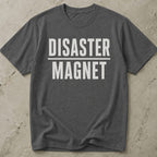 Disaster Magnet T-shirt