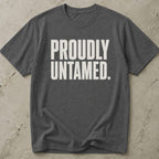 Proudly Untamed T-shirt
