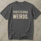 Professional Weirdo T-shirt