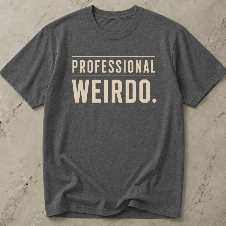 Professional Weirdo T-shirt