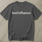 Bad Influence Tee