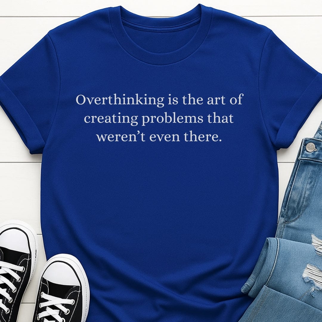 Overthinking Quote T-shirt