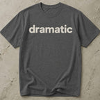 Dramatic Tee