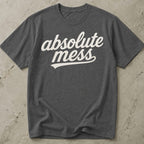 Absolute Mess Tee