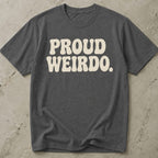 Proud Weirdo T-shirt