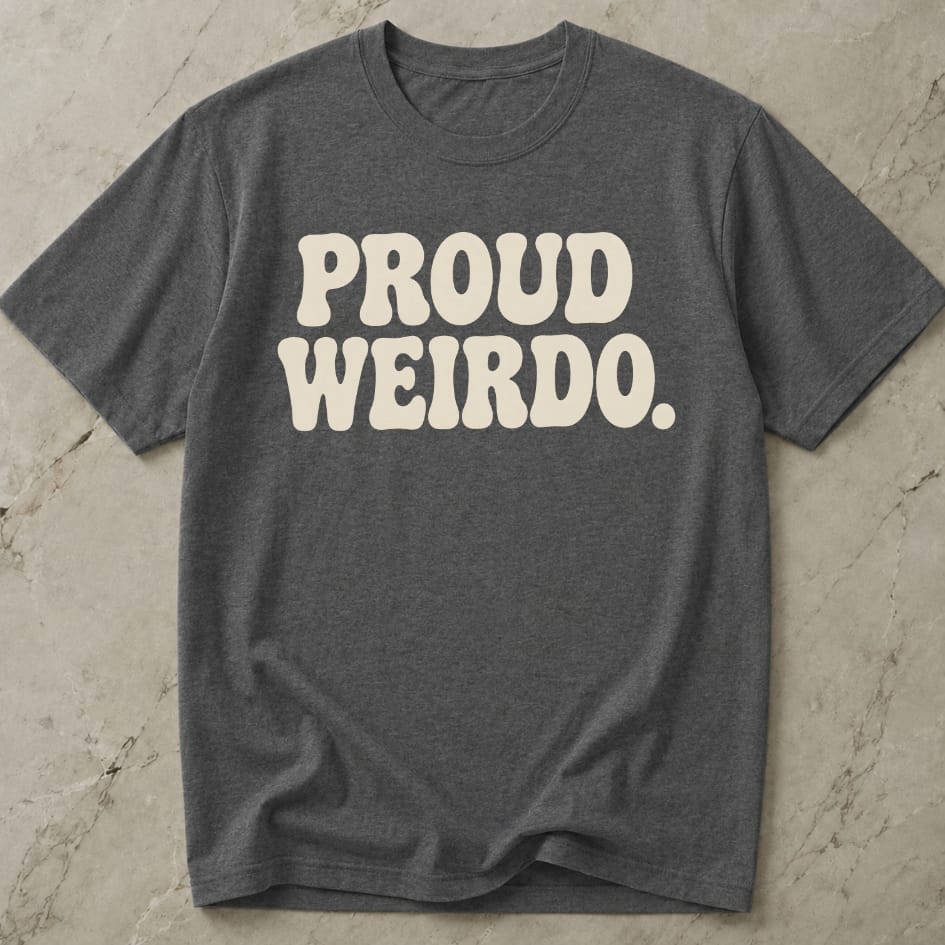 Proud Weirdo T-shirt
