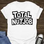 Total Nutjob T-shirt