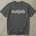 Nutjob T-shirt