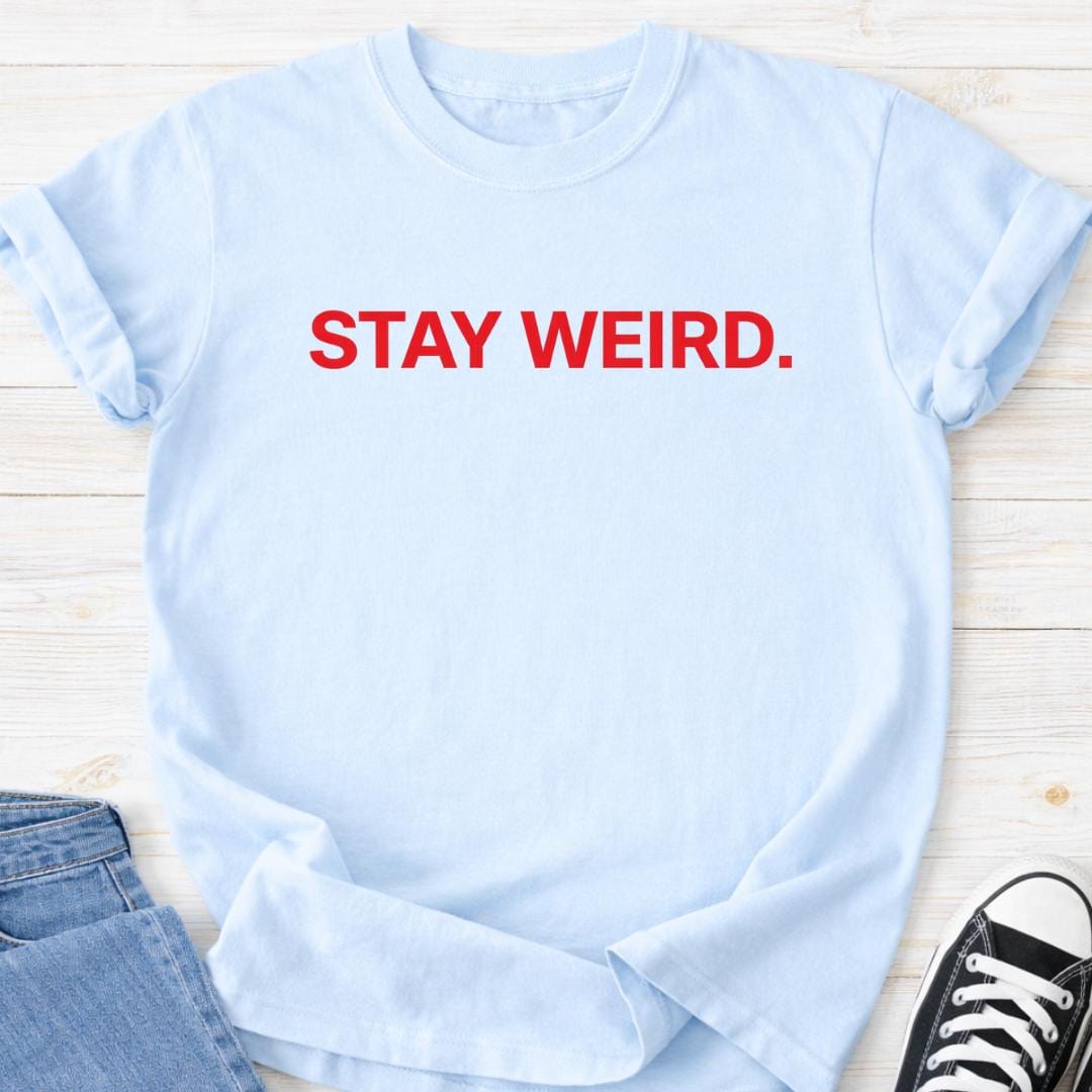 Stay Weird Premium Comfort Tee