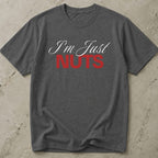I'm Just Nuts T-shirt