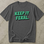 Keep It Feral Tee