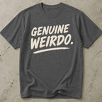 Genuine Weirdo T-shirt