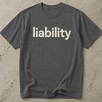 Liability T-shirt
