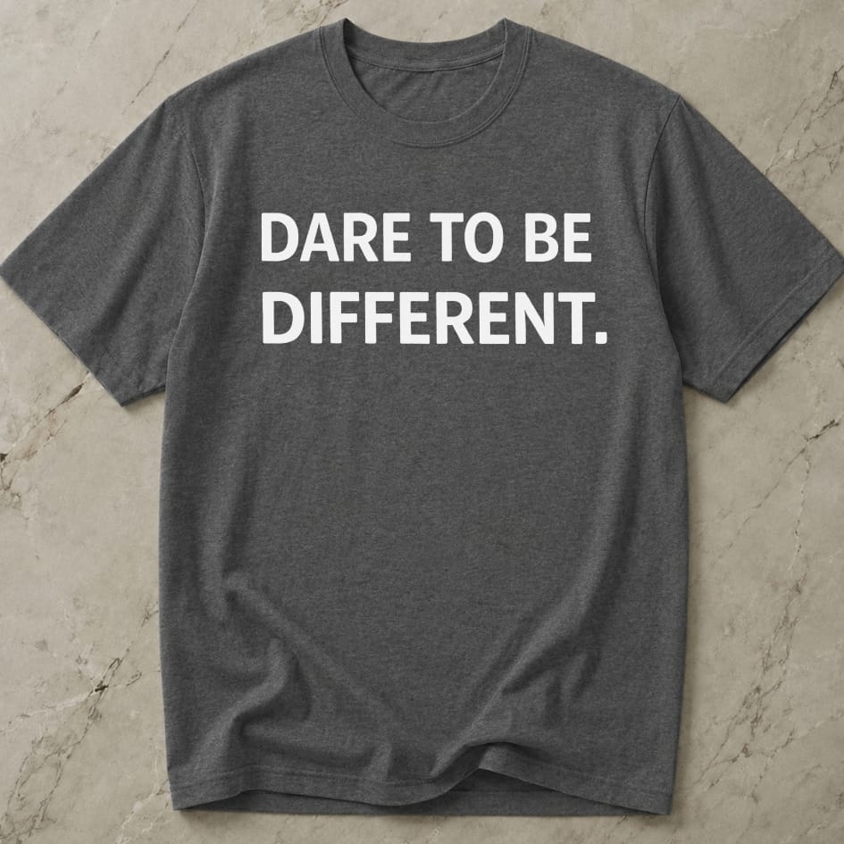 Dare To Be Different Slogan T-shirt