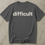 Difficult Tee
