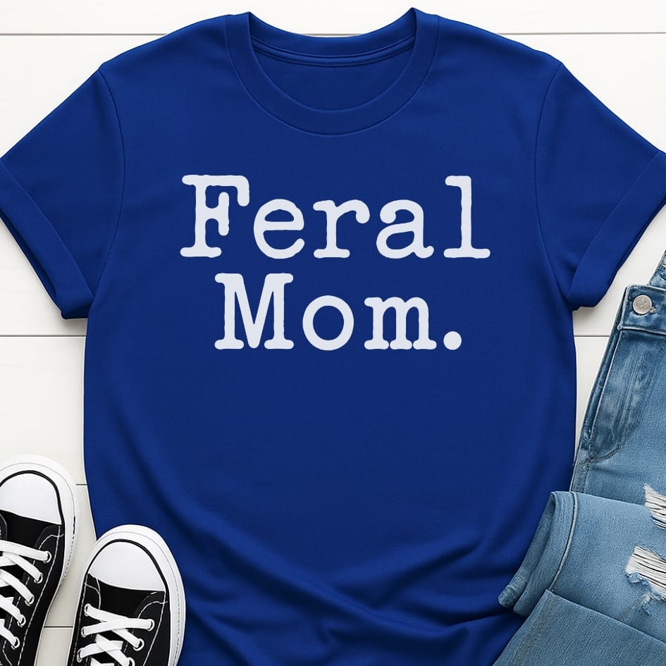 Feral Mom T-shirt