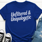 Unfiltered & Unapologetic Tee