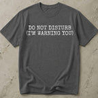 Do Not Disturb T-shirt