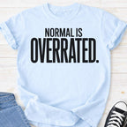 Normal Is Overrated Premium T-shirt