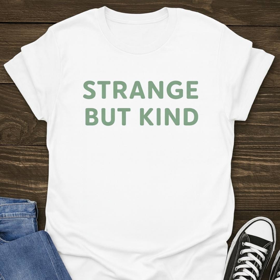 Strange But Kind Slogan T-shirt