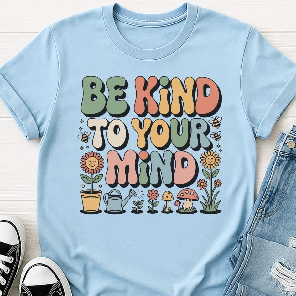 Be Kind To Your Mind Flower Tee