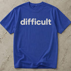 Difficult Tee