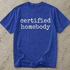 Certified Homebody Tee