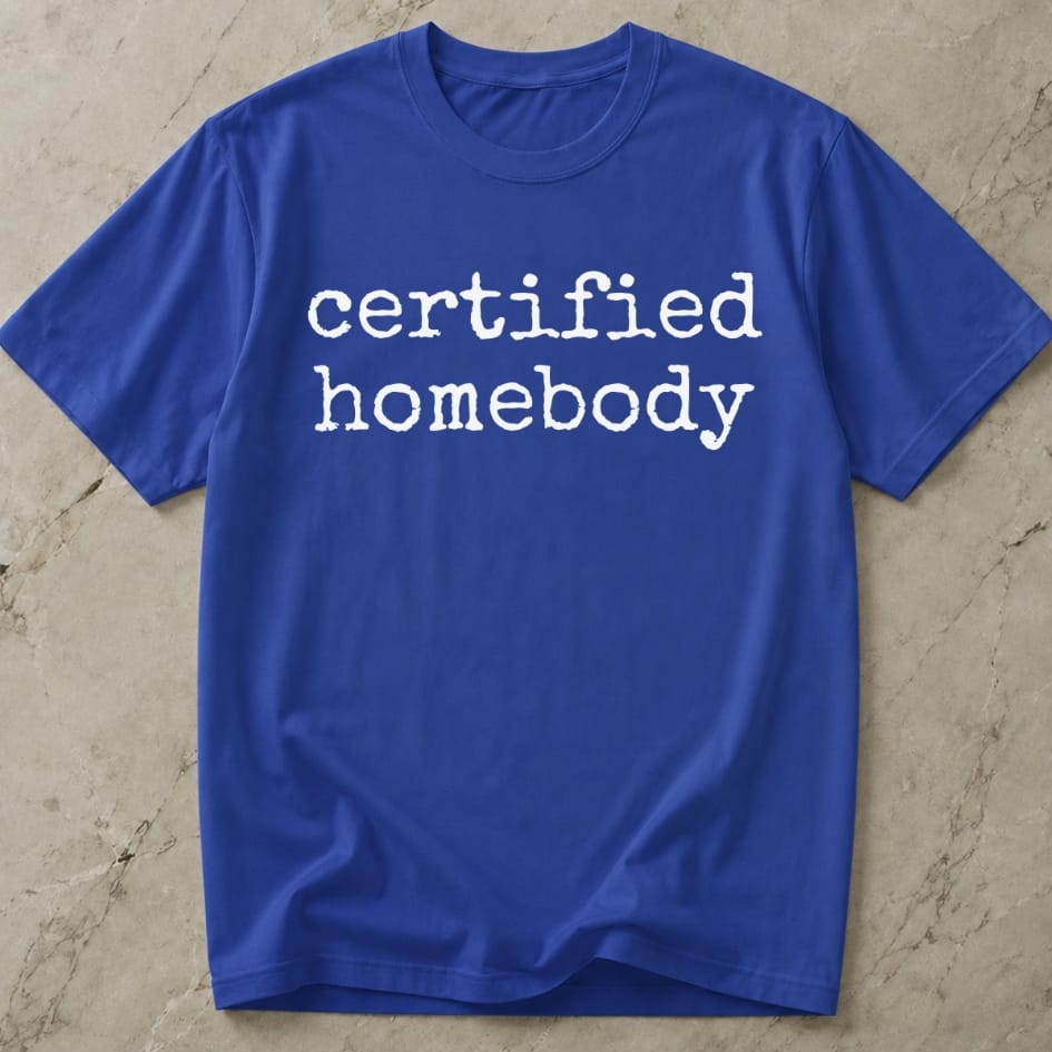 Certified Homebody Tee