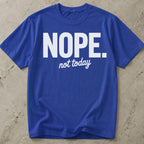 Not Today T-shirt
