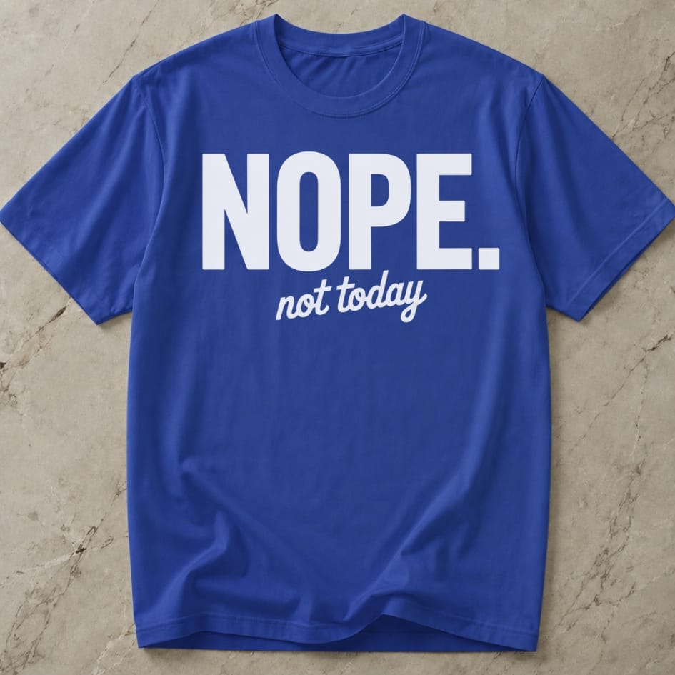 Not Today T-shirt