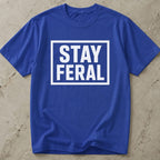 Stay Feral T-shirt