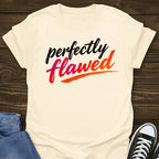 Perfectly Flawed T-shirt