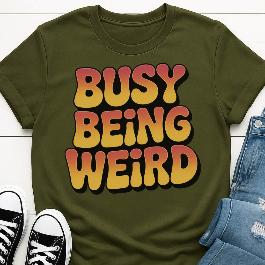 Busy Being Weird T-shirt