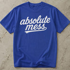 Absolute Mess Tee