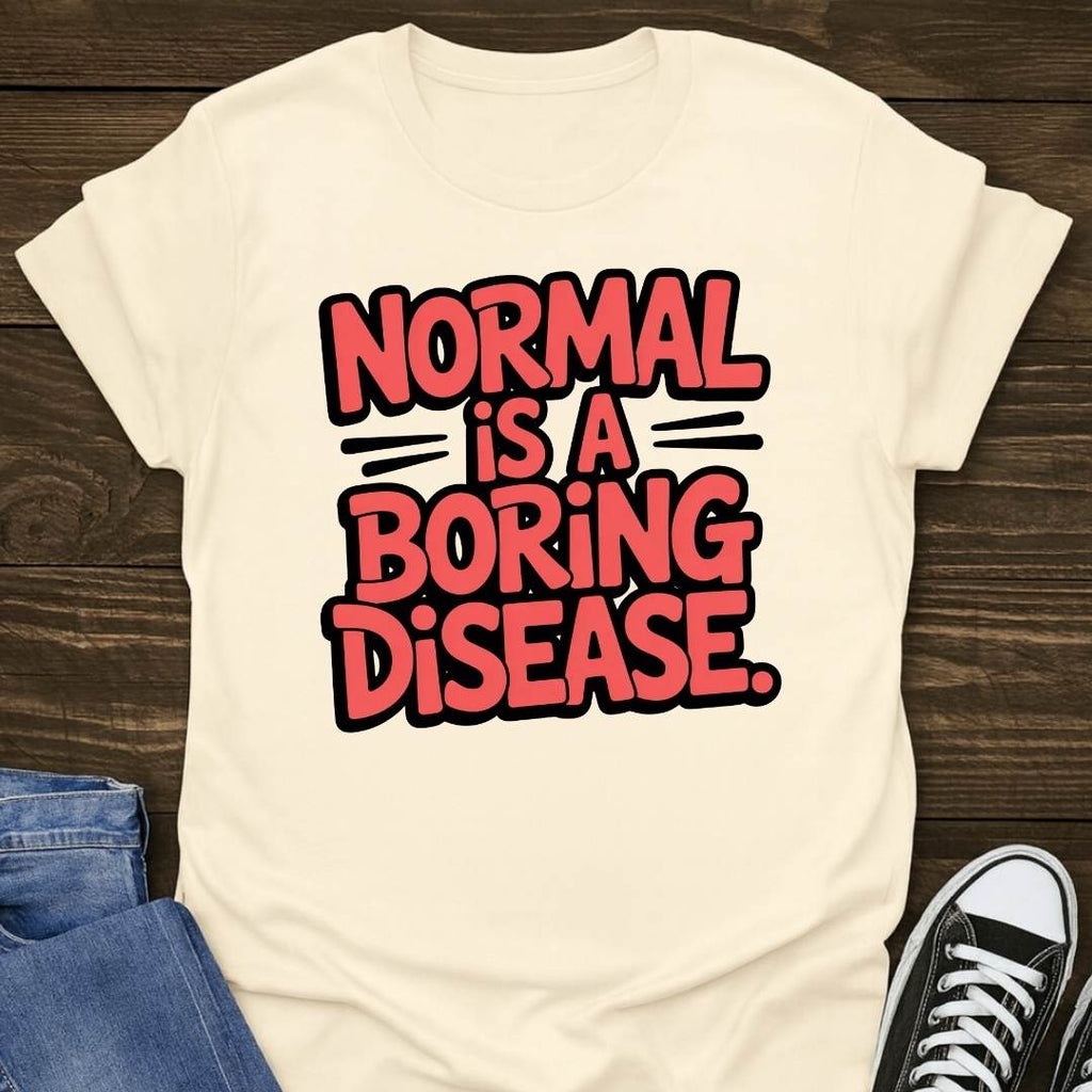 Normal = Disease T-shirt