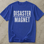 Disaster Magnet T-shirt