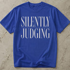 Silently Judging Tee