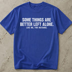 Leave Me Alone Shirt