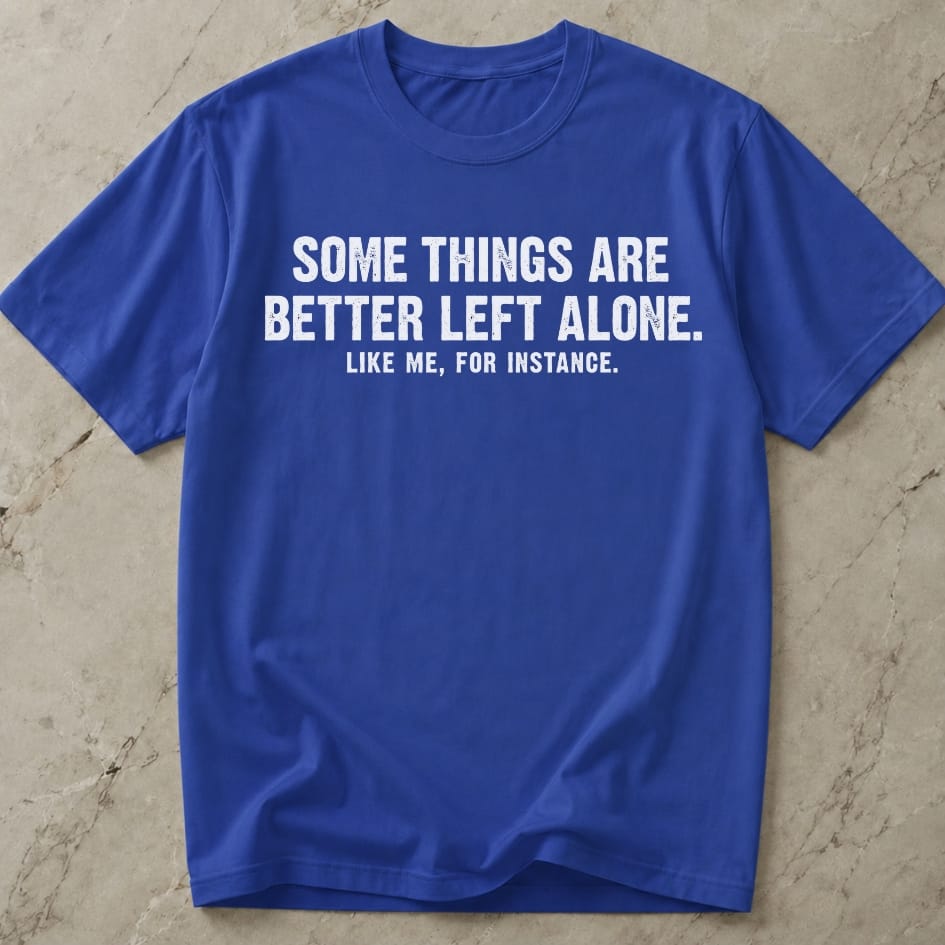 Leave Me Alone Shirt