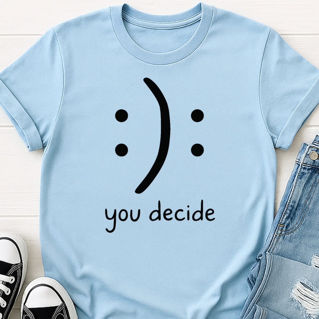 Happy Or Sad Tee